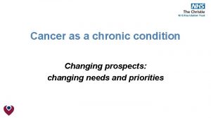 Cancer as a chronic condition Changing prospects changing