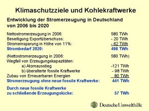 Klimaschutzziele und Kohlekraftwerke Entwicklung der Stromerzeugung in Deutschland