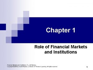 Chapter 1 Role of Financial Markets and Institutions