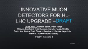 INNOVATIVE MUON DETECTORS FOR HLDRAFT LHC UPGRADE DRAFT INNOVATIVE MUON DETECTORS FOR HLDRAFT LHC UPGRADE DRAFT
