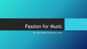 Passion for Music By Sergio Robles and Kathia