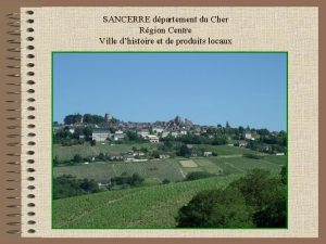 SANCERRE dpartement du Cher Rgion Centre Ville dhistoire