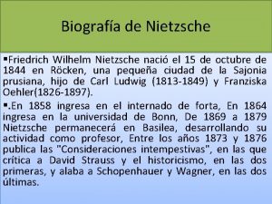 Biografa de Nietzsche Friedrich Wilhelm Nietzsche naci el