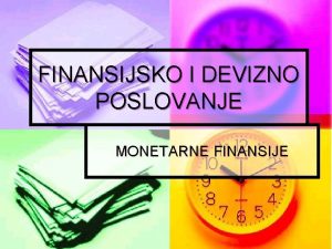 FINANSIJSKO I DEVIZNO POSLOVANJE MONETARNE FINANSIJE NOVANA MASA