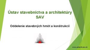 stavebnctva a architektry SAV Oddelenie stavebnch hmt a