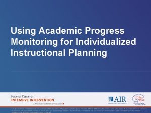 Using Academic Progress Monitoring for Individualized Instructional Planning