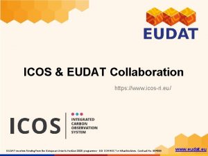 ICOS EUDAT Collaboration https www icosri eu EUDAT