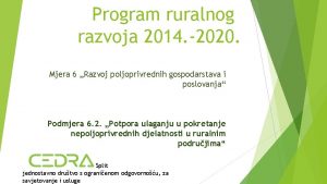 Program ruralnog razvoja 2014 2020 Mjera 6 Razvoj