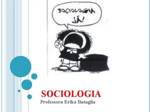 SOCIOLOGIA Professora Erika Bataglia VICTOR DE AVEYRON A