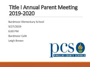 Title I Annual Parent Meeting 2019 2020 Bardmoor