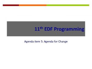 11 th EDF Programming Agenda item 5 Agenda