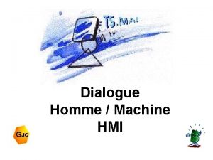 Dialogue Homme Machine HMI Gnralits P 1 Gnralits