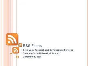 RSS FEEDS Greg Vogl Research and Development Services