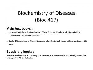 Biochemistry of Diseases Bioc 417 Main text books