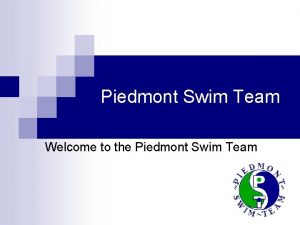 Piedmont Swim Team Welcome to the Piedmont Swim