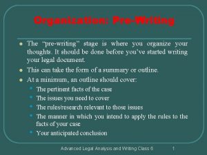 Organization PreWriting l l l The prewriting stage