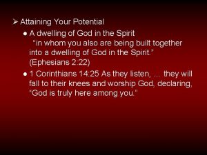 Attaining Your Potential A dwelling of God in