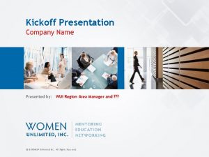 Kickoff Presentation Company Name Presented by WUI Region