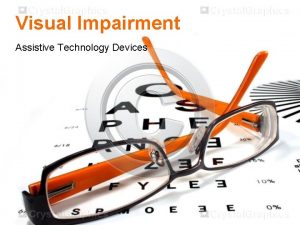 Visual Impairment Assistive Technology Devices Lowtech Devices Braille