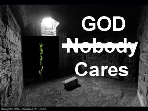 GOD Nobody Cares The Everlasting Arms of God