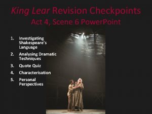 King Lear Revision Checkpoints Act 4 Scene 6