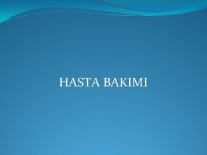 HASTA BAKIMI AMA Evde Salk Hizmetleri Birimlerinden hizmet