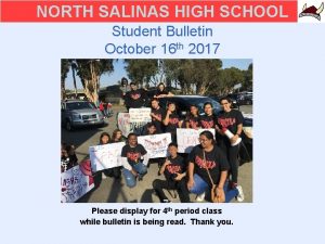 NORTH SALINAS HIGH SCHOOL Student Bulletin October 16