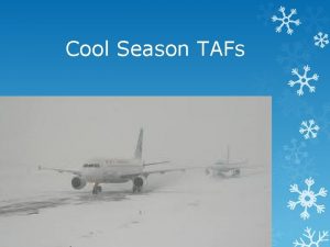 Cool Season TAFs Contents Stratus Forecasting Marine Stratus