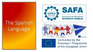 The Spanish Language History of the language Spanish