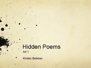 Hidden Poems Art 1 Kirsten Balaban Agenda Introduce