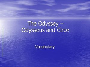 The Odyssey Odysseus and Circe Vocabulary The Travels