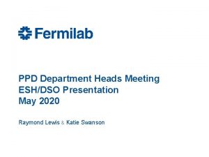 PPD Department Heads Meeting ESHDSO Presentation May 2020