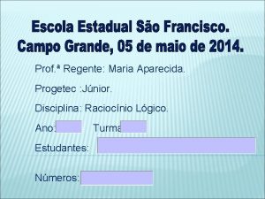 Prof Regente Maria Aparecida Progetec Jnior Disciplina Raciocnio