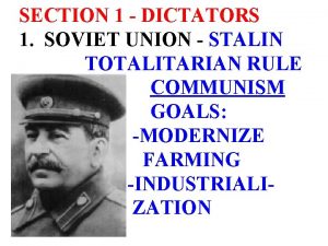 SECTION 1 DICTATORS 1 SOVIET UNION STALIN TOTALITARIAN