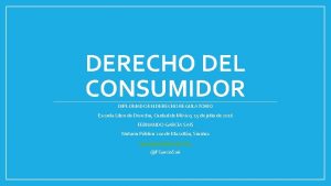 DERECHO DEL CONSUMIDOR DIPLOMADO EN DERECHO REGULATORIO Escuela