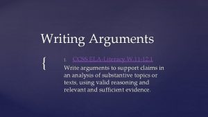 Writing Arguments CCSS ELALiteracy W 11 12 1