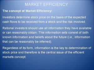 MARKET EFFICIENCY The concept of Market Efficiency Investors