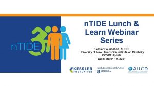 n TIDE Lunch Learn Webinar Series Kessler Foundation