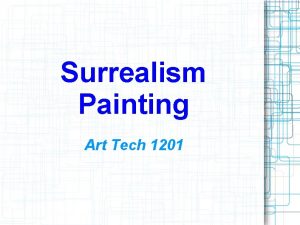 Surrealism Painting Art Tech 1201 Origins of Surrealism