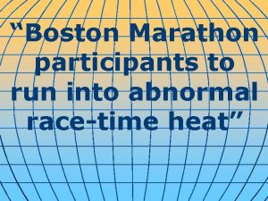 Boston Marathon participants to run into abnormal racetime
