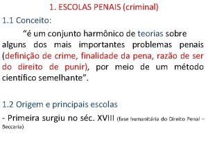 1 ESCOLAS PENAIS criminal 1 1 Conceito um