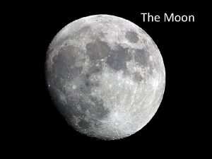 The Moon The Facts The moon is NOT