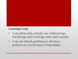 Learning Goal I can define and correctly use