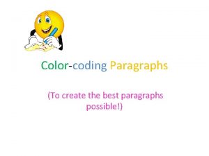 Colorcoding Paragraphs To create the best paragraphs possible