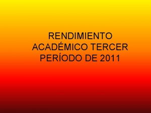 RENDIMIENTO ACADMICO TERCER PERODO DE 2011 RENDIMIENTO TERCER