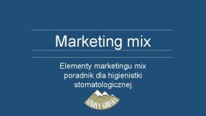 Marketing mix Elementy marketingu mix poradnik dla higienistki