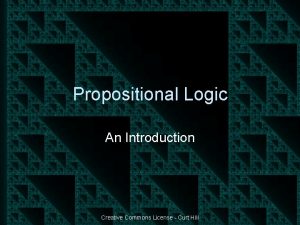 Propositional Logic An Introduction Creative Commons License Curt