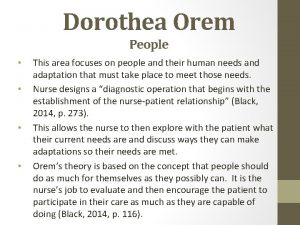 Dorothea Orem People This area focuses on people