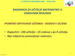 6 STRUNOMETODIKI SKUP PULA 2009 RADIONICA ZA UITELJE