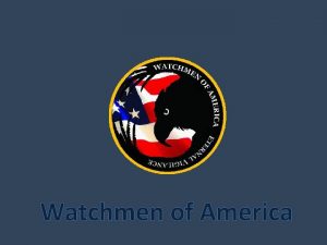 Watchmen of America Mission To recruit organize train